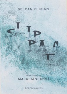 Slippage by Selcan Peksan & Maja Daneková