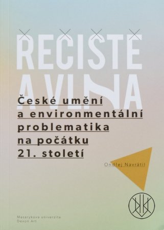 Řečiště a vlna: České umění a environmentální problematika na počátku 21. století