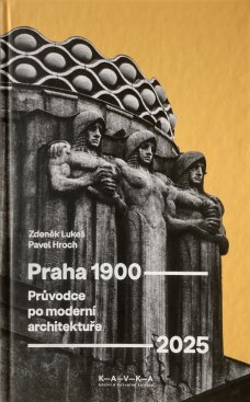 Praha 1900 - 2025. Průvodce po moderní architektuře
