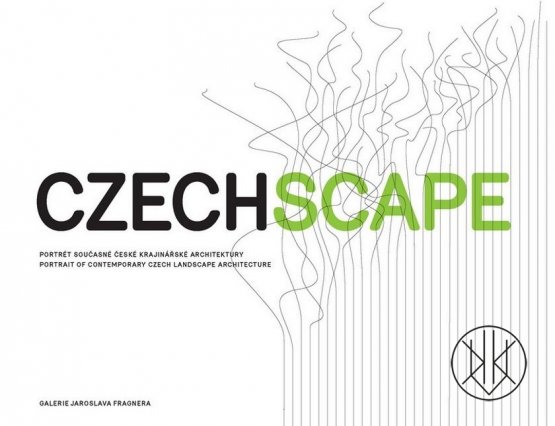Czechscape: portrét současné české krajinářské architektury