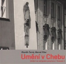 Umění v Chebu. Umění ve veřejném prostoru / Svazek II