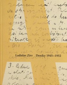 Ladislav Zívr. Deníky 1945-1952