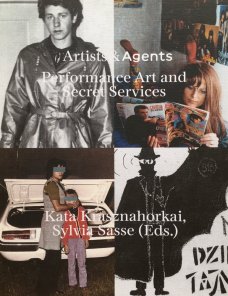 Artists & Agents: Performance Art, Happenings, Action Art and the Intelligence Services