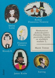 Neskutečná dobrodružství Florentina Flowerse, poctivého piráta ve službách madam L.
