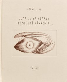 Luna je za vlakem poslední nárazník - Jiří Veselský