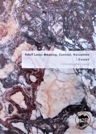Adolf Loos: Meaning, Context, Reception / Essays