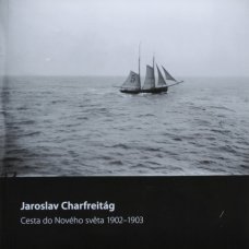 Jaroslav Charfreitág Cesta do Nového světa 1902–1903
