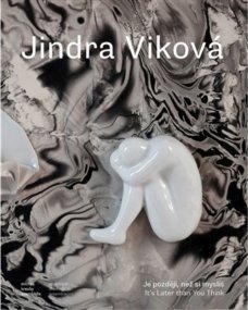 Jindra Viková - Je později, než si myslíš
