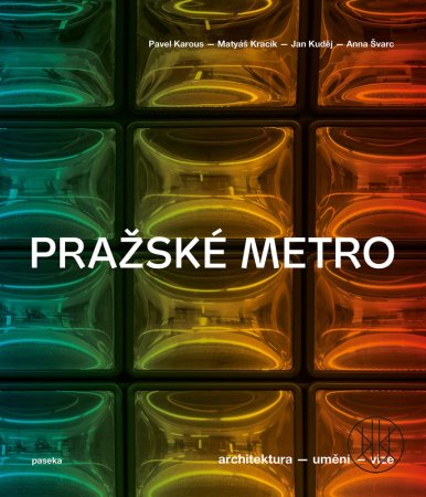 Pražské metro / architektura - umění - vize