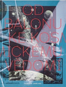 Od balonu ke kosmickému vědomí