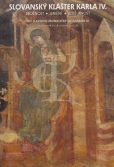 Slavonic Monastery of Charles IV .: Piety, art, education