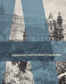 Zapomenutý malíř Ferdinand Engelmüller