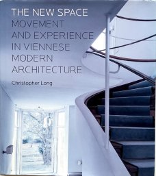 THE NEW SPACE Movement and Experience in Viennese Modern Architecture
