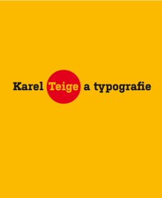 Karel Teige a typografie: Asymetrická harmonie