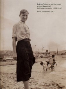 Božena Rothmayerová Horneková a Alice Masaryková: Svěřenkyně a mentor (1926-1939)