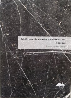 Adolf Loos: Ruminations and Revisions / Essays