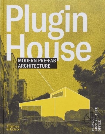 Plugin House: Modern Pre-Fab Architecture