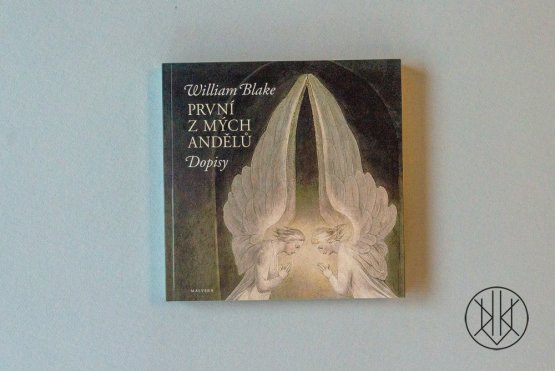 William Blake - První z mých andělů: Dopisy