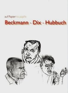 auf Papier / Max Beckmann - Otto Dix - Karl Hubbuch