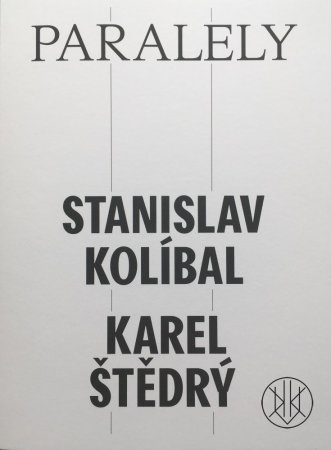 Parallels - Stanislav Kolíbal - Karel Štědrý