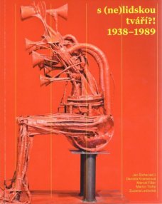 S (NE)LIDSKOU TVÁŘÍ?! 1938–1989
