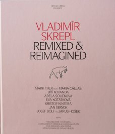 Vladimír Skrepl: Remixed & Reimagined