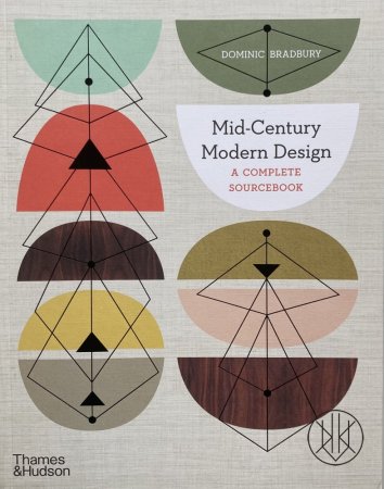 Mid-Century Modern Design: A Complete Sourcebook