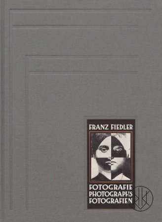 Franz Fiedler: Fotografie / Photographs / Fotografien