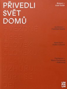 Přivedli svět domů: Binkovi a Josef Gočár