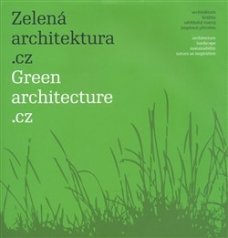 Zelená architektura.cz : architektura, krajina, udržitelný rozvoj, inspirace přírodou