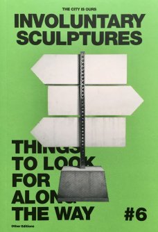 The City Is Ours #6: Involuntary Sculptures