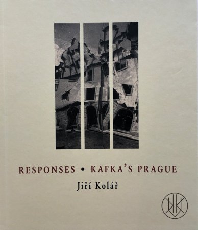 Jiří Kolář: Responses / Kafka's Prague