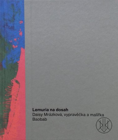 Lemuria na dosah: Daisy Mrázková, vypravěčka a malířka