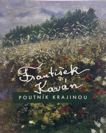 František Kaván: Poutník krajinou