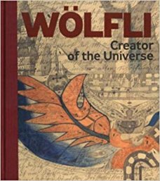 Adolf Wölfli: Creator of the Universe
