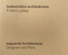 Industriální architektura: tvůrci a plány