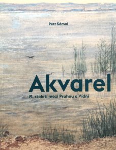Akvarel 19. století mezi Prahou a Vídní