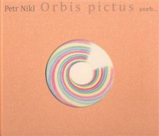Petr Nikl: Orbis pictus aneb...