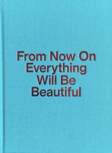 Jiří Thýn: From Now On Everything Will Be Beautiful