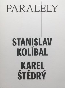 Parallels - Stanislav Kolíbal - Karel Štědrý