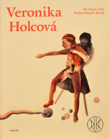 Veronika Holcová: Na dosah ruky / s tiskem