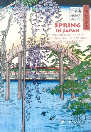Spring in Japan: Woodblock Prints by Hokusai, Hiroshige and Other Artists