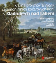 Krajina pro chov a výcvik ceremoniálních kočárových koní v Kladrubech nad Labem