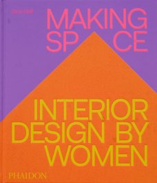 Making Space. Interior Design by Women