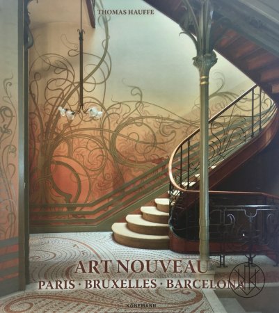 Art Nouveau - Paris, Bruxelles, Barcelona