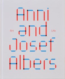 Anni and Josef Albers: Art and Life