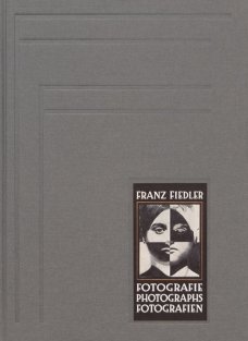 Franz Fiedler: Fotografie / Photographs / Fotografien