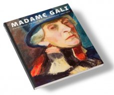 Madame Gali - Expresionistické dílo Marie Galimberti-Provázkové (1880–1951)