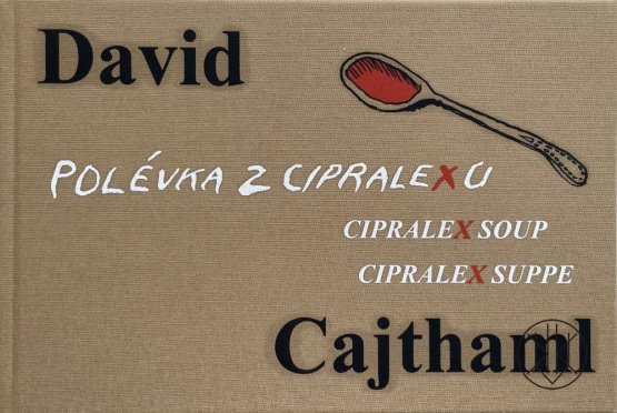 David Cajthaml: Cipralex Soup