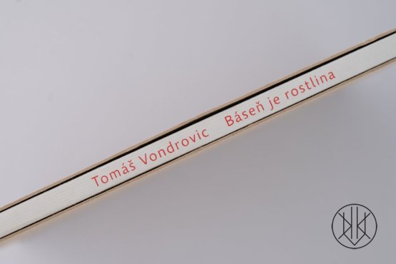 Tomáš Vondrovic: Báseň je rostlina
